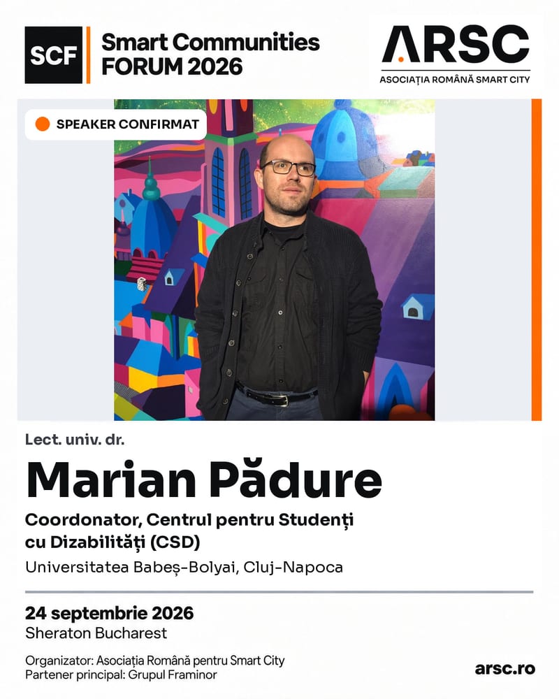 Speaker confirmat: Lect. univ. dr. Marian Pădure, coordonator al Centrului pentru Studenți cu Dizabilități (CSD), Universitatea Babeș-Bolyai, Cluj-Napoca